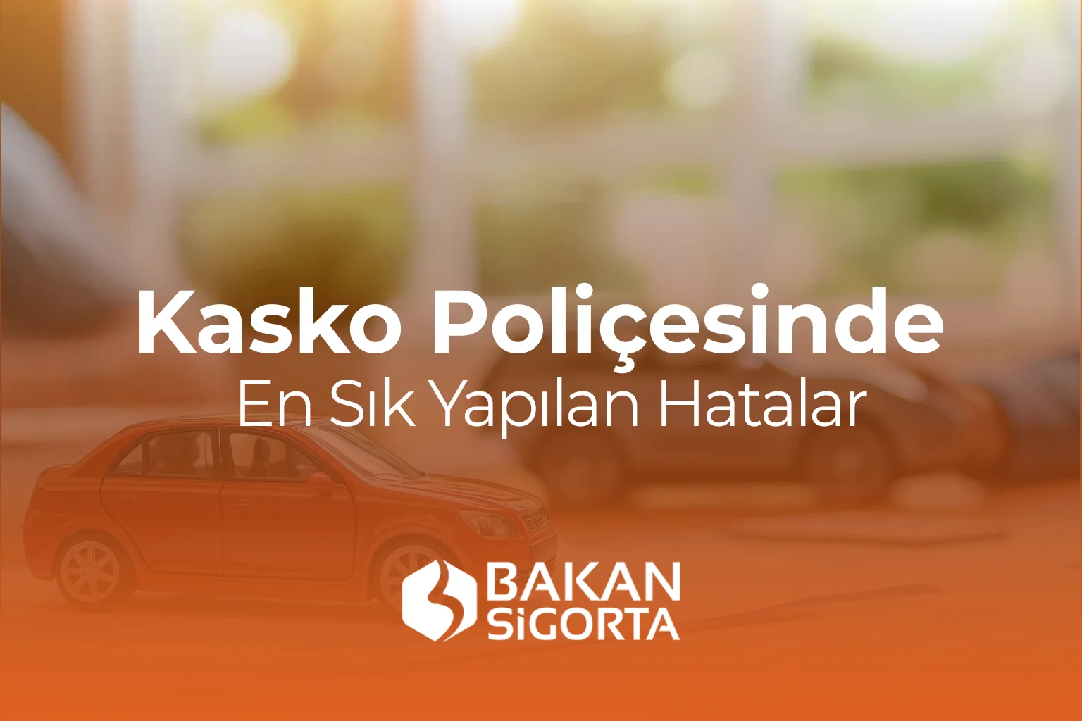 kasko poliçesinden en sık yapılan hatalar